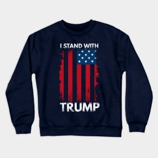 I Stand With Trump Pro Trump Supporter Crewneck Sweatshirt